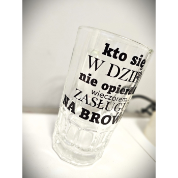 Kufel szklany - kto się nie opier*ala zasługuje na BROWARA